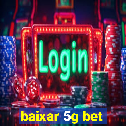 baixar 5g bet